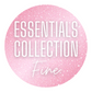 Essentials Collection - Fine